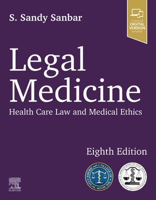 Legal Medicine: Health Care Law and Medical Ethics, 8th Edition
