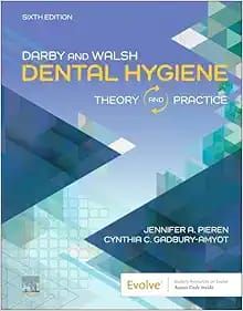 Darby &amp; Walsh Dental Hygiene: Theory and Practice, 6th Edition