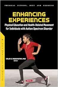 Enhancing Experiences: Physical Education and Health-Related Movement for Individuals with Autism Spectrum Disorder