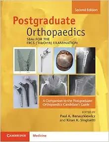 SBAs for the FRCS (Tr&amp;Orth) Examination: A Companion to the Postgraduate Orthopaedics Candidate’s Guide 2e
