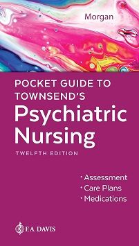 Pocket Guide to Townsend’s Psychiatric Nursing, 12th Edition