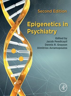 Epigenetics in Psychiatry, Second Edition
