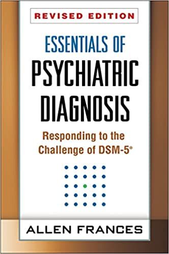 Essentials of Psychiatric Diagnosis, Revised Edition: Responding to the Challenge of DSM-5®, Revised Edition