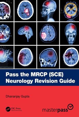 Pass the MRCP (SCE) Neurology Revision Guide (MasterPass)