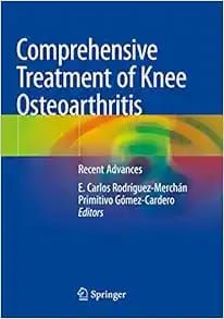 Comprehensive Treatment of Knee Osteoarthritis: Recent Advances, 2020th Edition