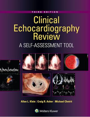 Clinical Echocardiography Review: A Self-Assessment Tool, 3rd edition 2025