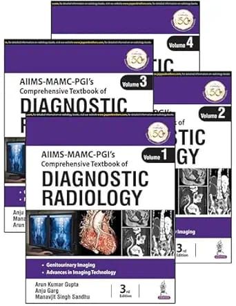 AIIMS MAMC PGIs Comprehensive Textbook of Diagnostic Radiology (4 Volumes), 3rd edition