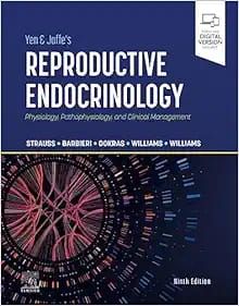 Yen &amp; Jaffe’s Reproductive Endocrinology: Physiology, Pathophysiology, and Clinical Management, 9th Edition