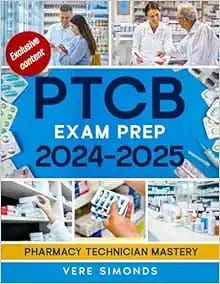 PTCB Exam Prep 2024-2025: Pharmacy Technician Mastery