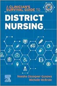 A Clinician’s Survival Guide to District Nursing (A Nurse’s Survival Guide)