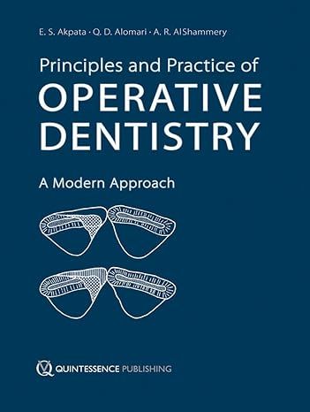 Principles and Practice of Operative Dentistry: A Modern Approach