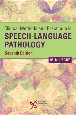 Clinical Methods and Practicum in Speech-Language Pathology, 7th Edition