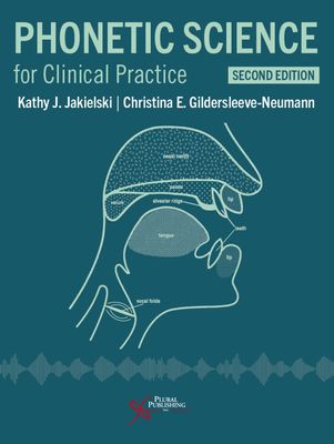 Phonetic Science for Clinical Practice, Second Edition