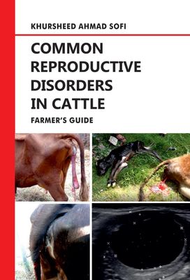 Common Reproductive Disorders in Cattle: Farmer’s Guide