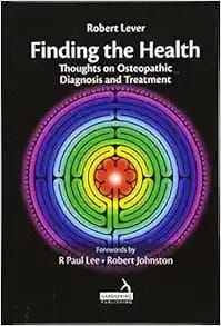 Finding the Health: Thoughts on Osteopathic Diagnosis and Treatment