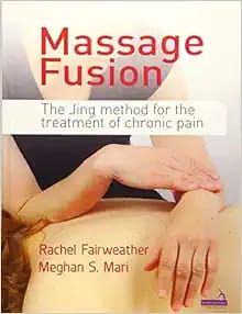 Massage Fusion: The Jing Method for the Treatment of Chronic Pain