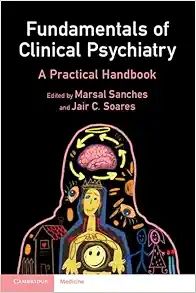 Fundamentals of Clinical Psychiatry: A Practical Handbook 2025
