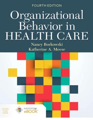Organizational Behavior in Health Care 4th Edition