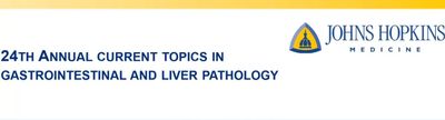 Johns Hopkins 24th Annual Current Topics in Gastrointestinal and Liver Pathology 2024