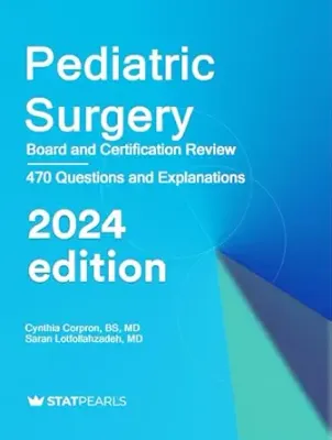 Pediatric Surgery: Specialty Review and Self-Assessment, 2024th Edition