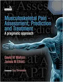 Muskuloskeletal Pain – Assessment, Prediction and Treatment: A Pragmatic Approach