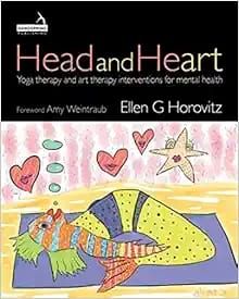 Head and Heart: Yoga Therapy and Art Therapy Interventions for Mental Health