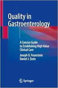 Quality in Gastroenterology: A Concise Guide to Establishing High Value Clinical Care, 2024th Edition