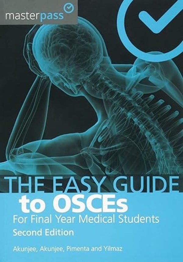 The Easy Guide to OSCEs for Final Year Medical Students, 2nd Edition