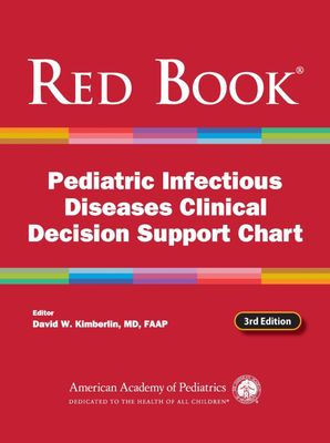 Red Book Pediatric Infectious Diseases Clinical Decision Support Chart, 3rd Edition