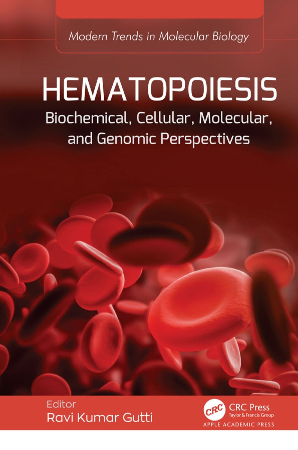 Hematopoiesis: Biochemical, Cellular, Molecular, and Genomic Perspectives