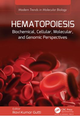 Hematopoiesis: Biochemical, Cellular, Molecular, and Genomic Perspectives