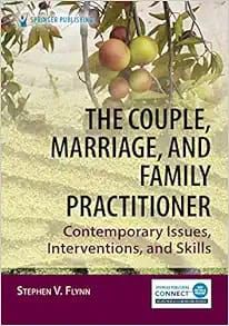 The Couple, Marriage, and Family Practitioner: Contemporary Issues, Interventions, and Skills