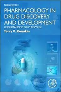 Pharmacology in Drug Discovery and Development: Understanding Drug Response, Third Edition
