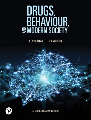 Drugs, Behaviour, and Modern Society (Canadian Edition), 2nd Edition