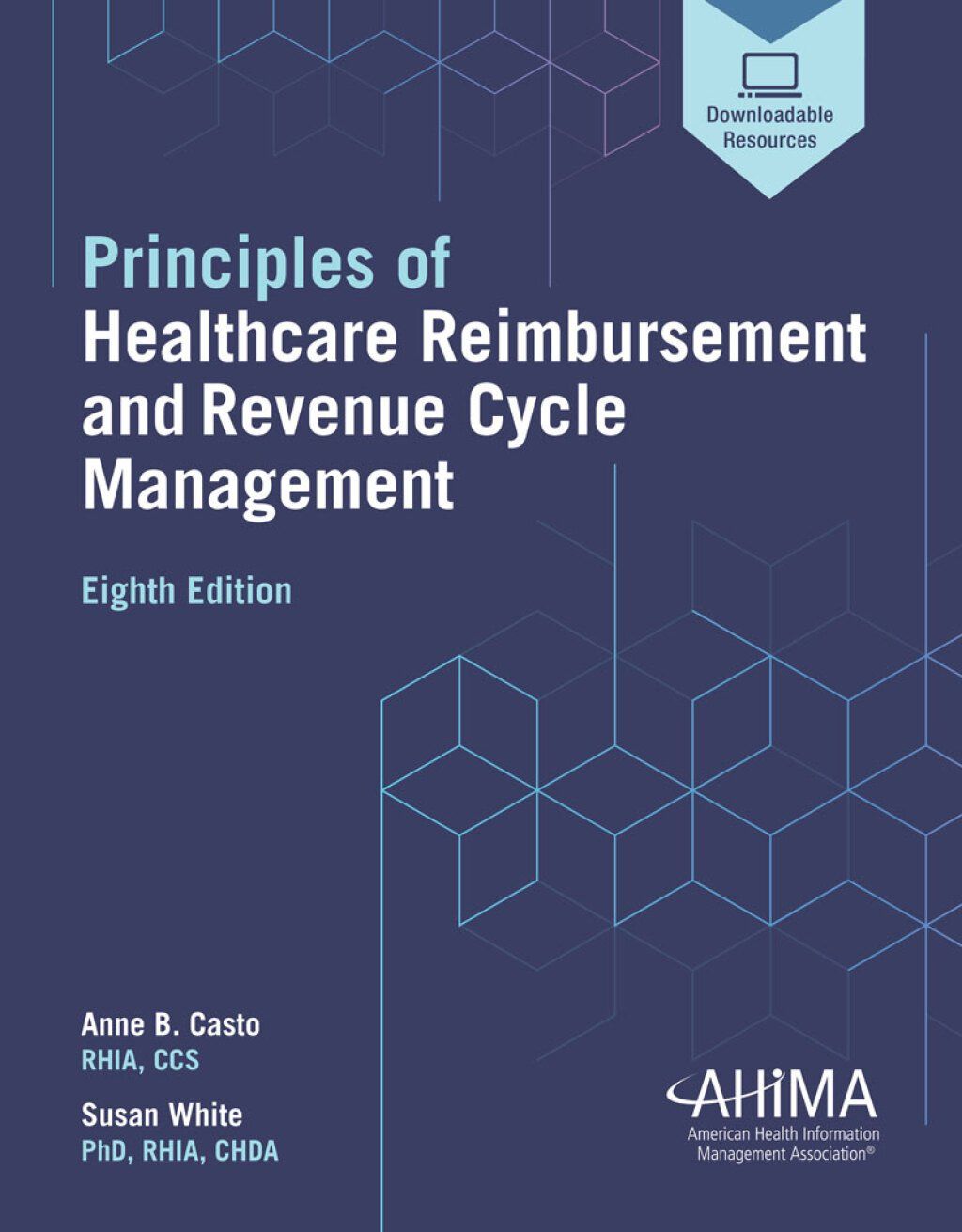 Principles of Healthcare Reimbursement and Revenue Cycle Management, 8th Edition