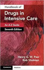 Handbook of Drugs in Intensive Care: Volume 1: An A-Z Guide 7e