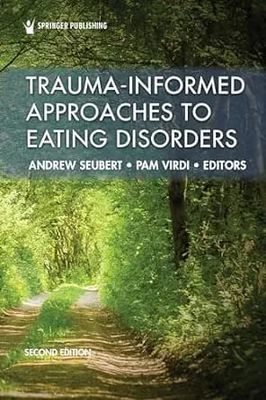 Trauma-Informed Approaches to Eating Disorders, 2nd Edition