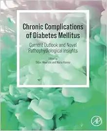 Chronic Complications of Diabetes Mellitus: Current Outlook and Novel Pathophysiological Insights