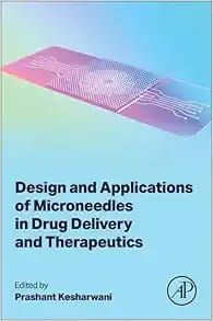 Design and Applications of Microneedles in Drug Delivery and Therapeutics