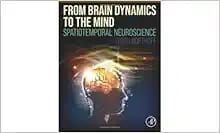 Brain Dynamics to the Mind: Spatiotemporal Neuroscience