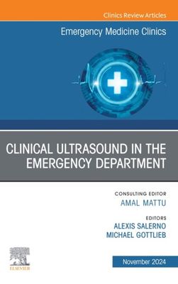 Clinical Ultrasound in the Emergency Department, An Issue of Emergency Medicine Clinics of North America