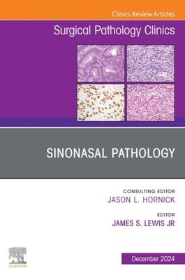Sinonasal Pathology, An Issue of Surgical Pathology Clinics (True PDF from Publisher)