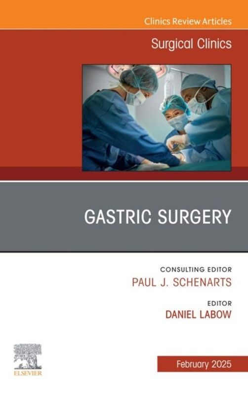 Gastric Surgery, An Issue of Surgical Clinics (True PDF from Publisher)