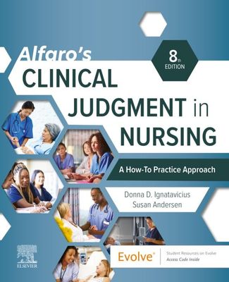 Alfaro’s Clinical Judgment in Nursing: A How-To Practice Approach, 8th Edition (True PDF from Publisher)