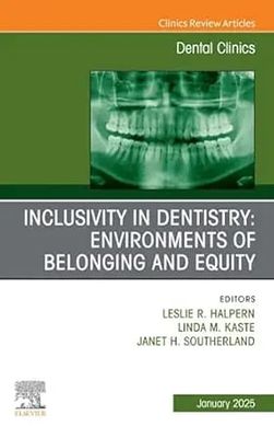 Inclusivity in Dentistry: Environments of Belonging and Equity, Volume 69-1 (True PDF from Publisher)
