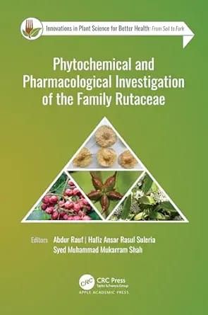 Phytochemical and Pharmacological Investigation of the Family Rutaceae