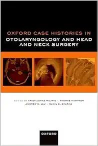Oxford Case Histories in Otolaryngology and Head and Neck Surgery 2025