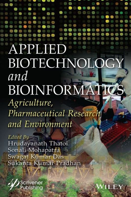 APPLIED BIOTECHNOLOGY and BIOINFORMATICS Agriculture, Pharmaceutical Research and Environment
