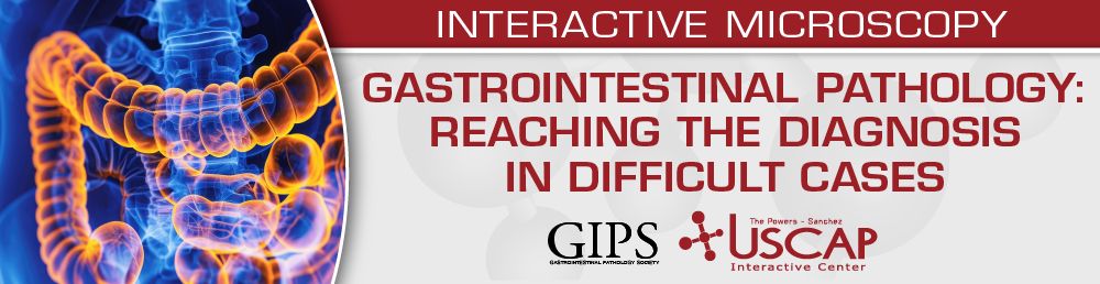 USCAP Gastrointestinal Pathology: Reaching the Diagnosis in Difficult Cases 2025‍ (Videos + Slides)