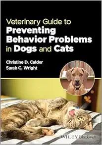 practical guide  Veterinary Guide to Preventing Behavior Problems in Dogs and Cats